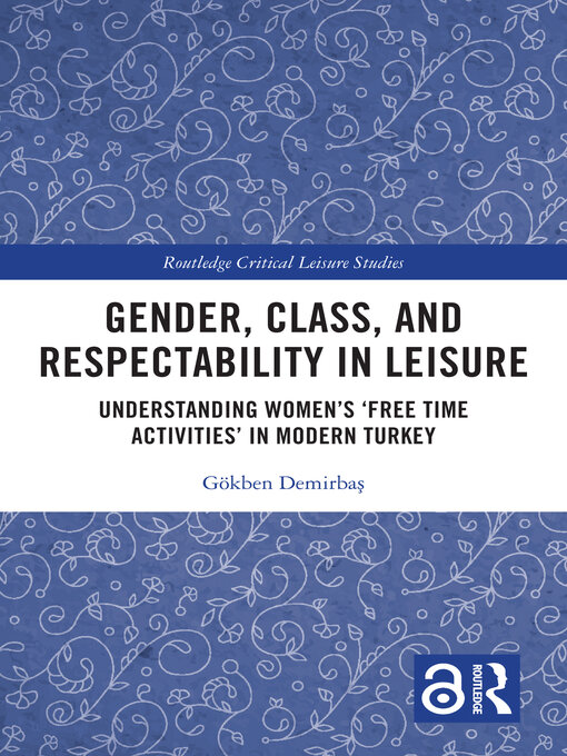 Title details for Gender, Class, and Respectability in Leisure by Gökben Demirbaş - Available